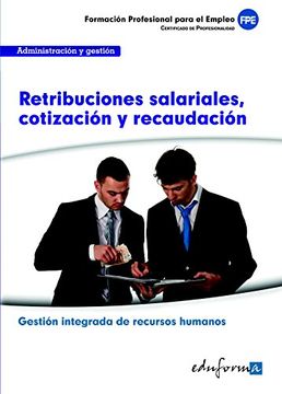 portada Retribuciones salariales, cotización y recaudación : familia profesional administración y gestión : certificados de profesionalidad