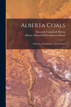 portada Alberta Coals: What You Should Know About Them (en Inglés)
