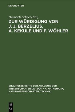 portada Zur wã Â¼Rdigung von j. J. Berzelius, a. Kekule und f. Wã Â¶Hler (German Edition) [Hardcover ] (en Alemán)