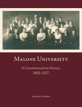 portada Malone University: A Commemorative History, 1892-2017 (en Inglés)