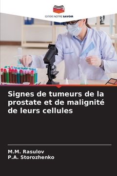 portada Signes de tumeurs de la prostate et de malignité de leurs cellules (en Francés)