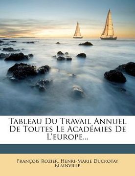 portada Tableau Du Travail Annuel De Toutes Le Académies De L'europe... (en Francés)