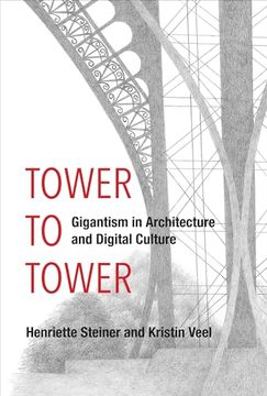 portada Tower to Tower: Gigantism in Architecture and Digital Culture (en Inglés)