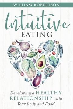 portada Intuitive Eating: Developing a Healthy Relationship with Your Body and Food (in English)
