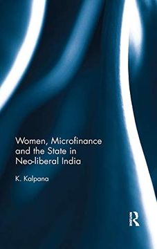 portada Women, Microfinance and the State in Neo-Liberal India (en Inglés)