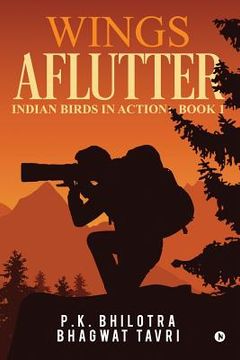 portada Wings Aflutter: Indian birds in action: Book 1 (en Inglés)