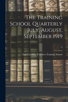 portada The Training School Quarterly July, August, September 1919; 6 (en Inglés)