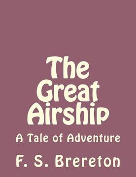 portada The Great Airship: A Tale of Adventure (en Inglés)