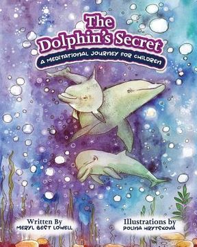 portada The Dolphin's Secret: A Meditational Journey for Children (in English)