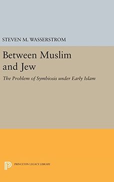 portada Between Muslim and Jew: The Problem of Symbiosis Under Early Islam (Princeton Legacy Library) (en Inglés)