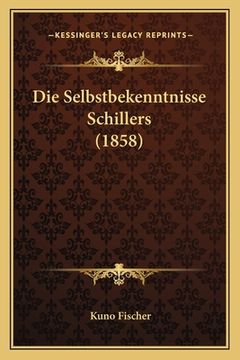 portada Die Selbstbekenntnisse Schillers (1858) (en Alemán)