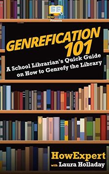portada Genrefication 101: A School Librarian's Quick Guide on how to Genrefy the Library 