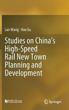 portada Studies on China's High-Speed Rail New Town Planning and Development (en Inglés)