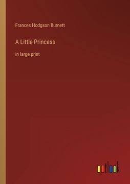 portada A Little Princess: in large print (en Inglés)