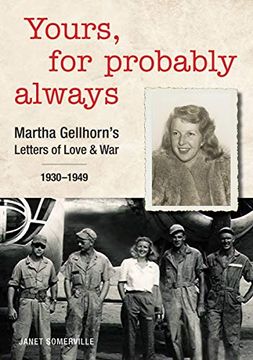 portada Yours, for Probably Always: Martha Gellhorn's Letters of Love and war 1930-1949 (in English)