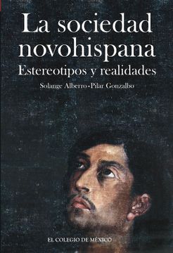 portada La Sociedad Novohispana: (in Spanish)