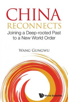 portada China Reconnects: Joining a Deep-Rooted Past to a new World Order (en Inglés)
