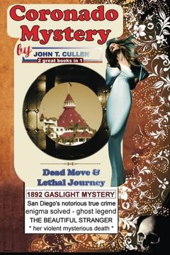 portada Coronado Mystery: Dead Move & Lethal Journey: Kate Morgan and the Haunting Mystery of Coronado, Special 125th Anniversary Double - 2 Books in 1 - 1892 Gaslight True Crime & Famous Ghost Legend