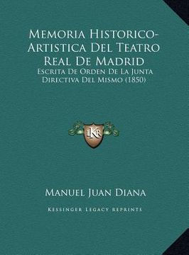 portada memoria historico-artistica del teatro real de madrid: escrita de orden de la junta directiva del mismo (1850)