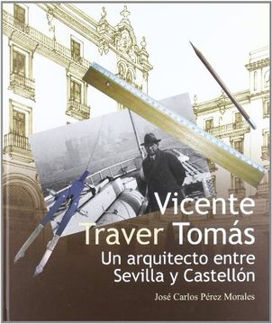 portada vicente traver tomás. un arquitecto entre sevlla y castellón