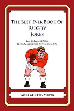 portada The Best Ever Book of Rugby Jokes: Lots and Lots of Jokes Specially Repurposed for You-Know-Who (en Inglés)