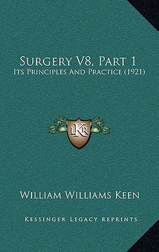 portada surgery v8, part 1: its principles and practice (1921)