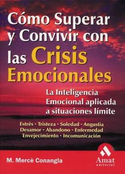 portada Como Superar y Convivir con las Crisis Emocionales: La Inteligenc ia Emocional Aplicada a Situaciones Limite