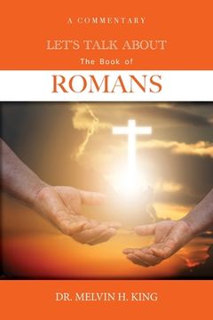 portada Let's Talk About the Book of Romans: A Commentary (en Inglés)