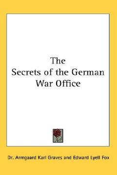portada the secrets of the german war office (en Inglés)