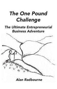 portada The One Pound Challenge: The ultimate entrepreneurial business adventure (in English)