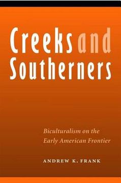 portada Creeks and Southerners: Biculturalism on the Early American Frontier (in English)