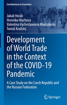 portada Development of World Trade in the Context of the Covid-19 Pandemic: A Case Study on the Czech Republic and the Russian Federation (en Inglés)