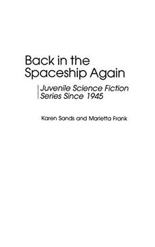portada Back in the Spaceship Again: Juvenile Science Fiction Series Since 1945 (Contributions to the Study of Science Fiction & Fantasy) (en Inglés)