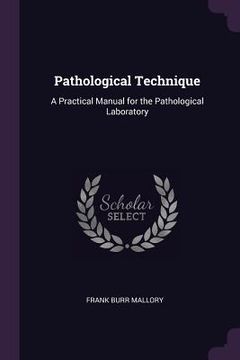 portada Pathological Technique: A Practical Manual for the Pathological Laboratory (en Inglés)