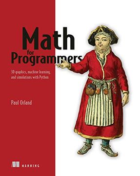 portada Math for Programmers: 3d Graphics, Machine Learning, and Simulations With Python (en Inglés)