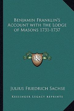 portada benjamin franklin's account with the lodge of masons 1731-1737 (en Inglés)
