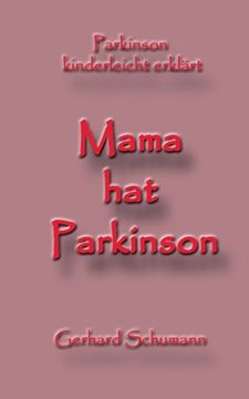 portada Mama hat Parkinson: Parkinson kinderleicht erklärt (en Alemán)