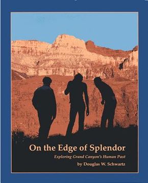 portada On the Edge of Splendor: Exploring Grand Canyon's Human Past (en Inglés)