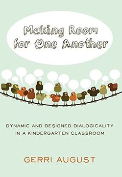 portada Making Room for One Another: Dynamic and Designed Dialogicality in a Kindergarten Classroom (Rethinking Childhood)