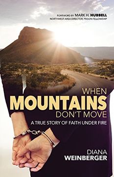 portada When Mountains Don't Move: A True Story of Faith Under Fire