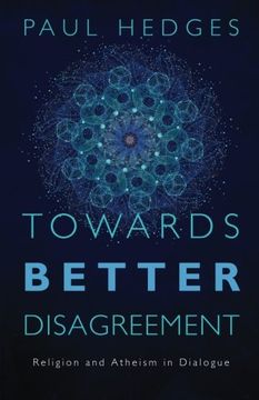 portada Towards Better Disagreement: Religion and Atheism in Dialogue (in English)