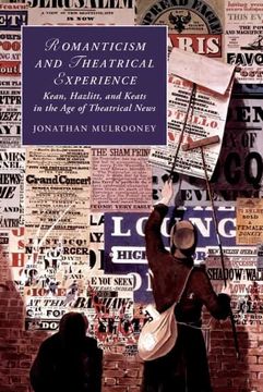 portada Romanticism and Theatrical Experience: Kean, Hazlitt and Keats in the age of Theatrical News: 124 (Cambridge Studies in Romanticism, Series Number 124) (in English)