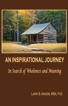 portada An Inspirational Journey: In Search of Wholeness and Meaning (en Inglés)