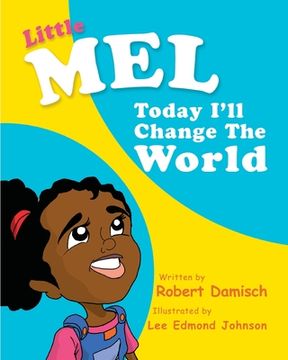 portada Little Mel: Today I'll change the World (in English)