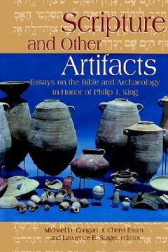 portada scripture and other artifacts: essays on the bible and archaeology in honor of philip j. king (en Inglés)