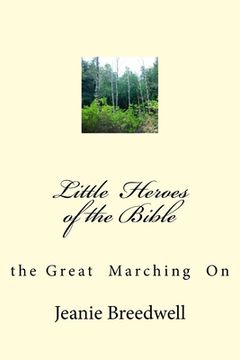 portada Little Heroes of the Bible: the great marching on (en Inglés)