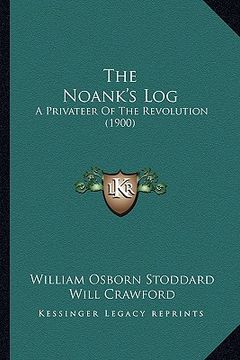 portada the noank's log: a privateer of the revolution (1900) (en Inglés)