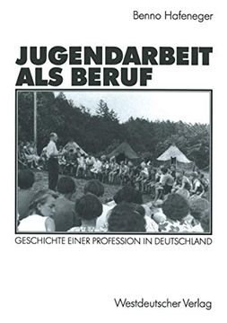 portada Jugendarbeit als Beruf: Geschichte Einer Profession in Deutschland (en Alemán)