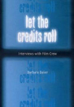 portada Let the Credits Roll: Interviews With Film Crew (en Inglés)
