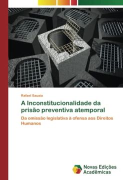portada A Inconstitucionalidade da Prisão Preventiva Atemporal: Da Omissão Legislativa à Ofensa aos Direitos Humanos